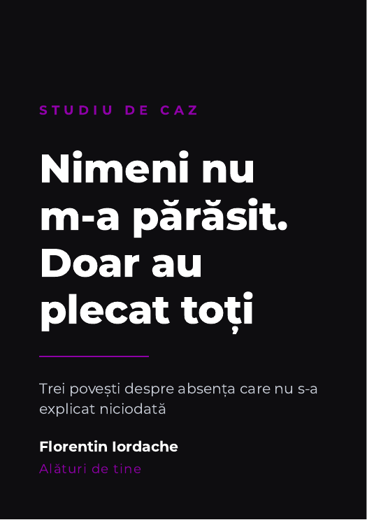 Nimeni nu m-a părăsit. Doar au plecat toți